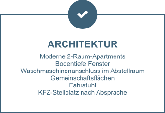 ARCHITEKTUR Moderne 2-Raum-Apartments Bodentiefe Fenster Waschmaschinenanschluss im Abstellraum Gemeinschaftsflächen Fahrstuhl KFZ-Stellplatz nach Absprache